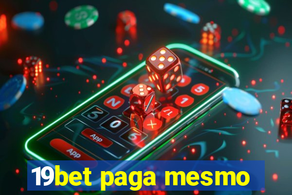 19bet paga mesmo